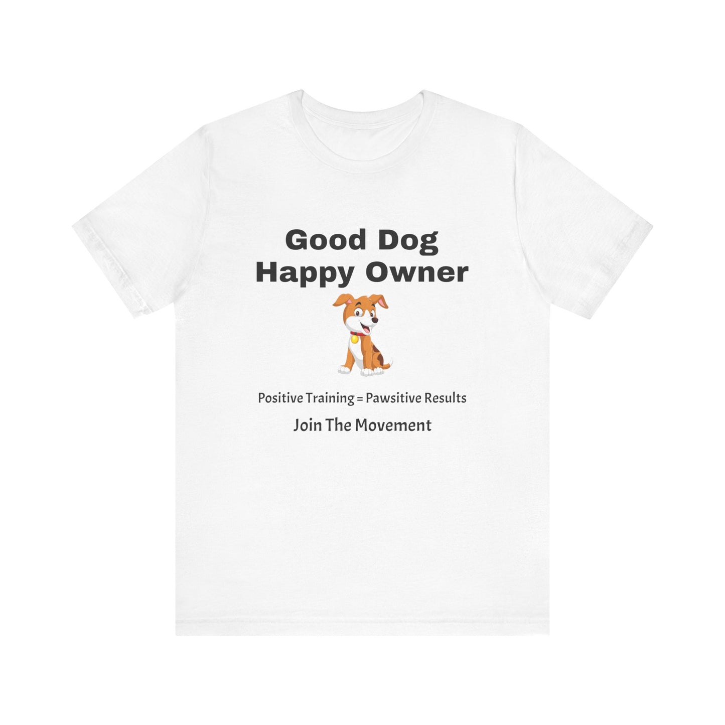 Unisex Jersey Short Sleeve Tee - Trained Dog Happy LIfe